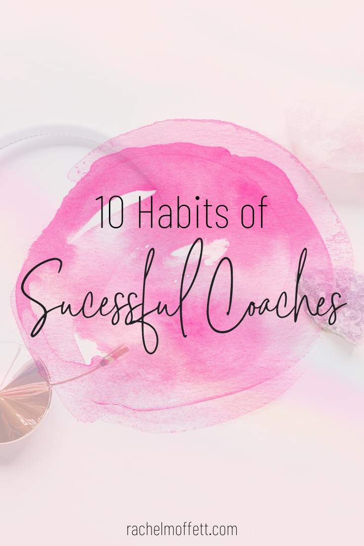 10 Habits Of Successful Coaches That You Ll Want To Adopt