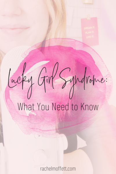 lucky girl syndrome, lucky girl mentality