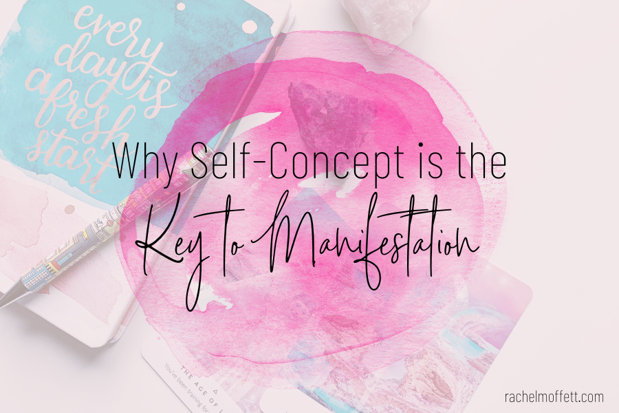 Graph with text that reads: Why Self-Concept is the Key to Manifestation