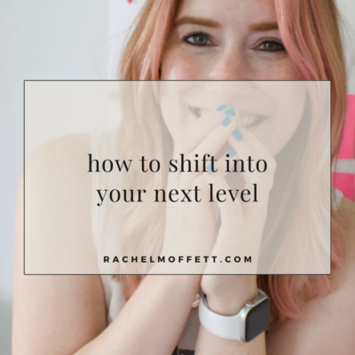 Picture with text overlay that reads: how to shift into your next level.