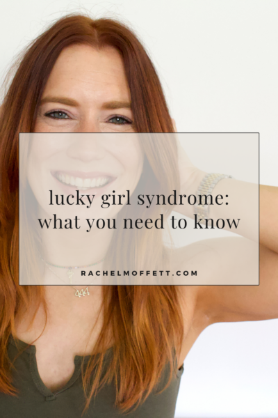 Picture of woman. Text overlay reads: Lucky Girl Syndrome: What You Need to Know