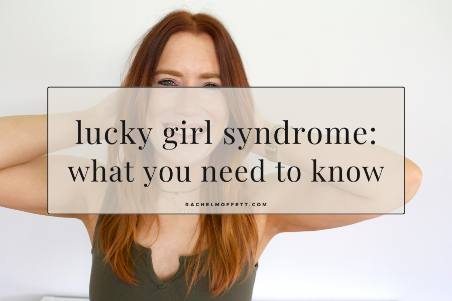Picture of woman. Text overlay reads: Lucky Girl Syndrome: What You Need to Know
